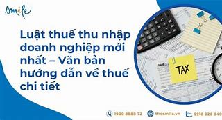 Luật Sửa Đổi Bổ Sung Luật Thuế Thu Nhập Doanh Nghiệp Mới Nhất